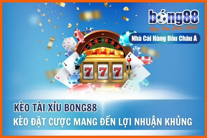 Kèo Tài Xỉu