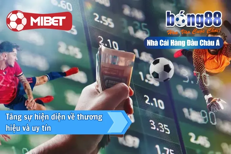 Tăng sự hiện diện về thương hiệu và uy tín